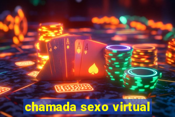 chamada sexo virtual